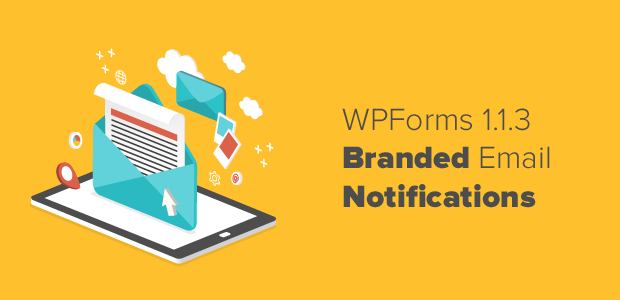 Email Notification Logo - WPForms 1.1.3 - Branded Email Templates, Form Notification and ...