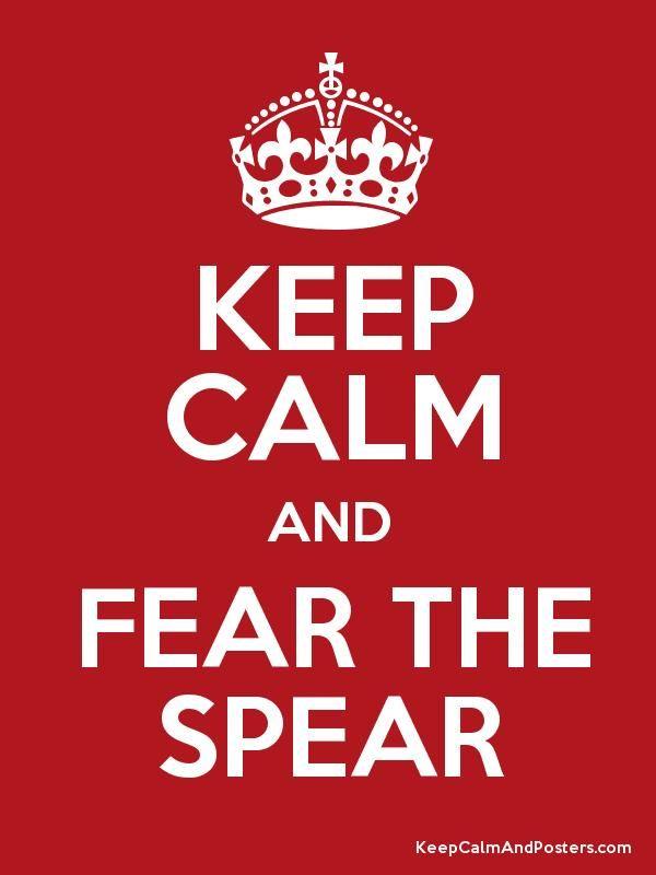 Fear the Spear Logo - KEEP CALM AND FEAR THE SPEAR Calm and Posters Generator