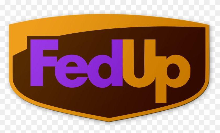 Ups Fedex Logo - Fedup Logo - Fedex And Ups Fedup - Free Transparent PNG Clipart ...