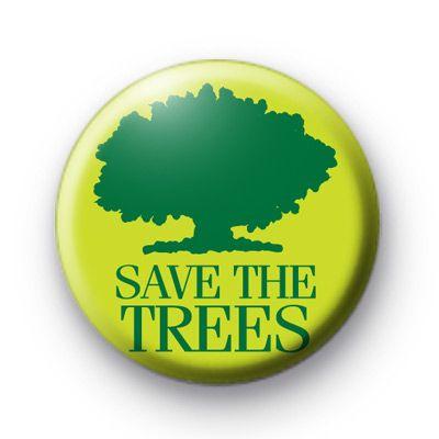 Green Button Logo - Save The Trees Green Button Badge Pin : Kool Badges
