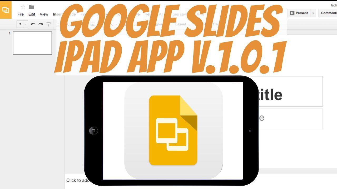 Google Slides App Logo - How To: Google Slides iPad App Tutorial v.1.0.1