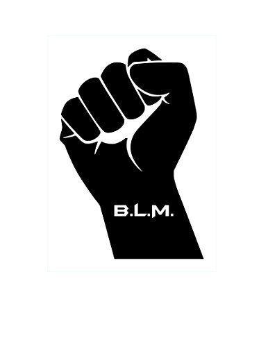 BLM Logo - BLM w Fist PREMIUM Decal 5 Black Vinyl Black Lives Matter Democrat