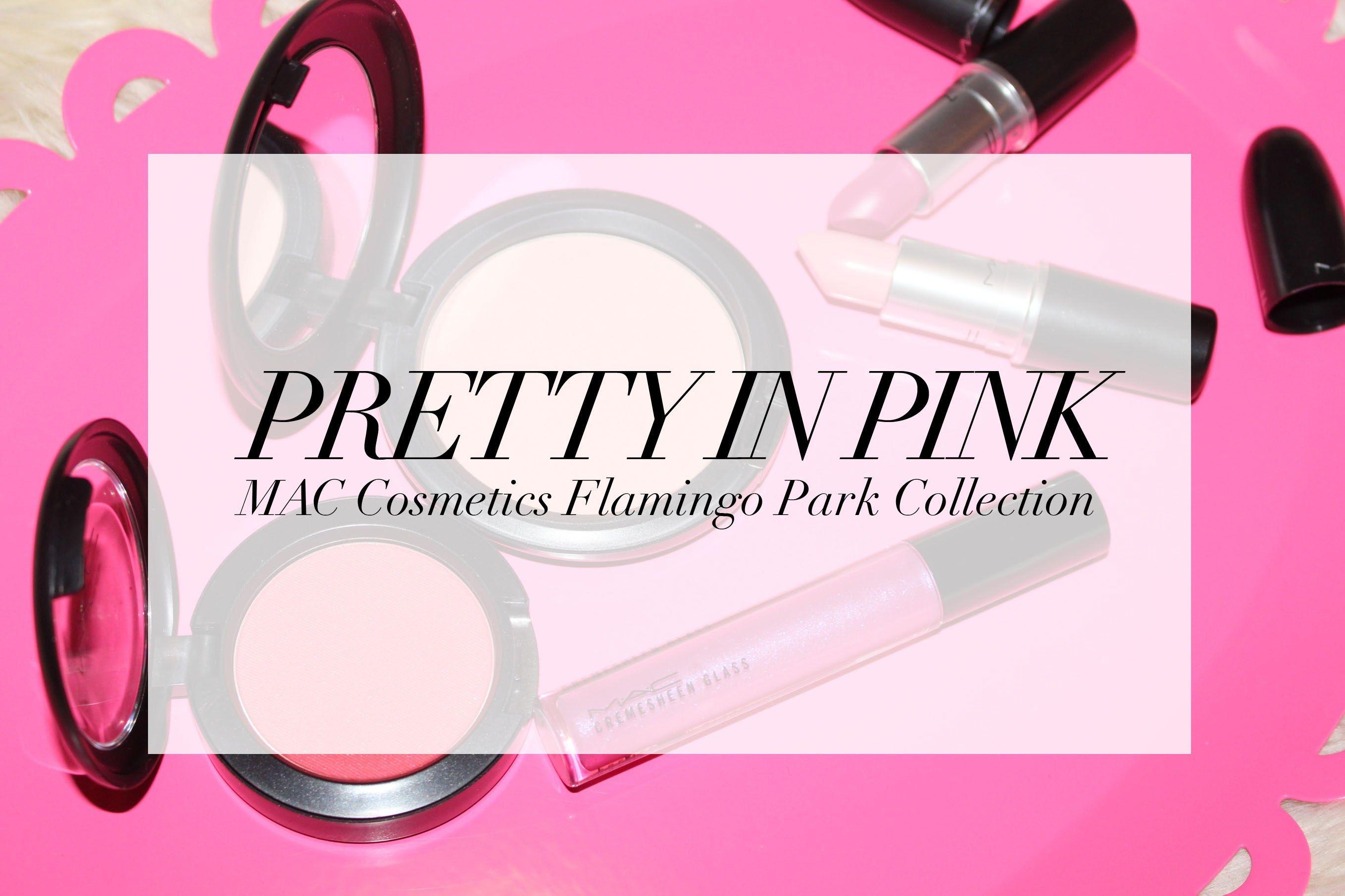 Pink Mac Cosmetics Logo - Pretty in Pink: MAC Cosmetics Flamingo Park collection Pop of Colour
