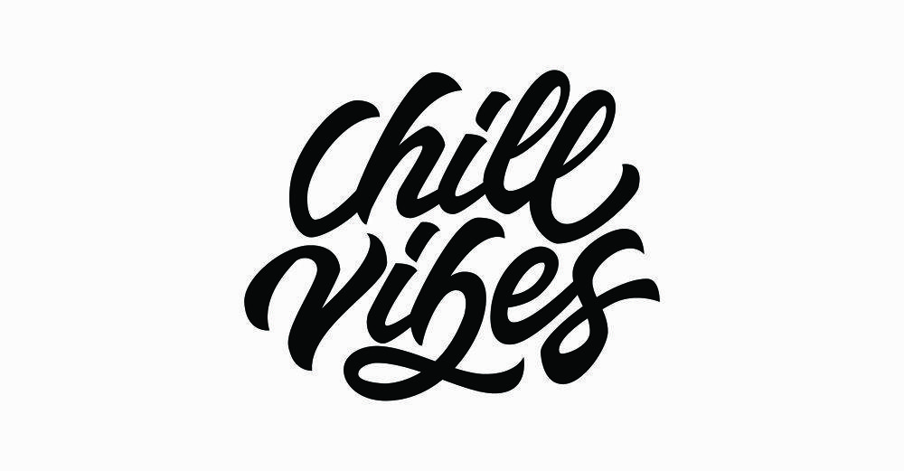 Chill Vibes Logo - Chill Vibes. Lettering & Design