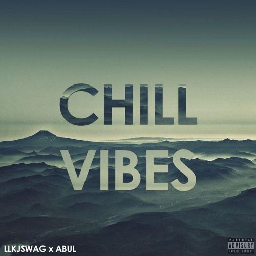 Chill Vibes Logo - Chill Vibes Ft. Abul by LLK Jswag | Free Listening on SoundCloud