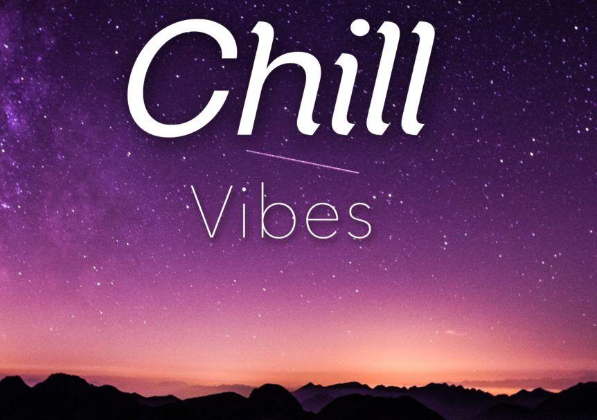 Chill Vibes Logo - The Power of Music: Chill Vibes Playlist