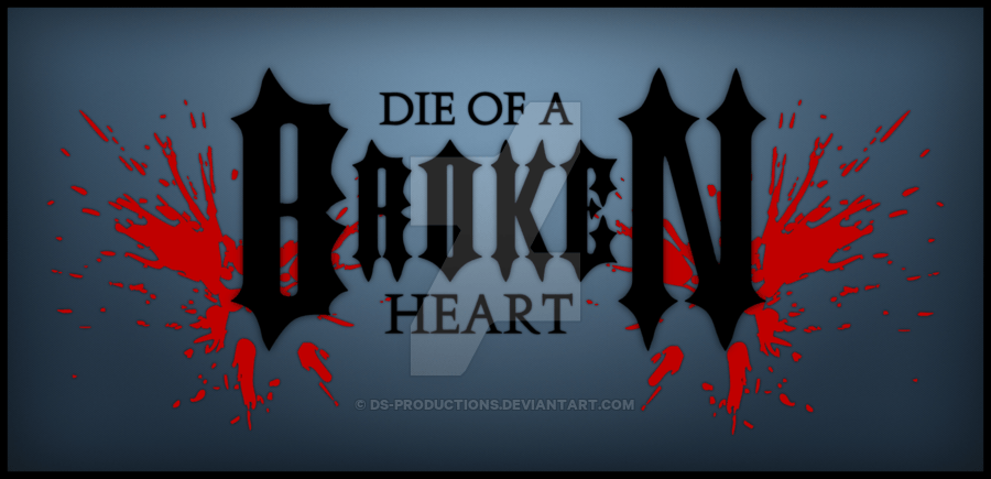 Broken Heart Logo - Die Of A Broken Heart By DS Productions