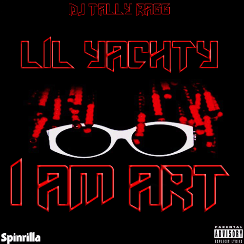 Lil Yachty Logo - DJ Tally Ragg - Lil Yachty - I Am Art | Spinrilla