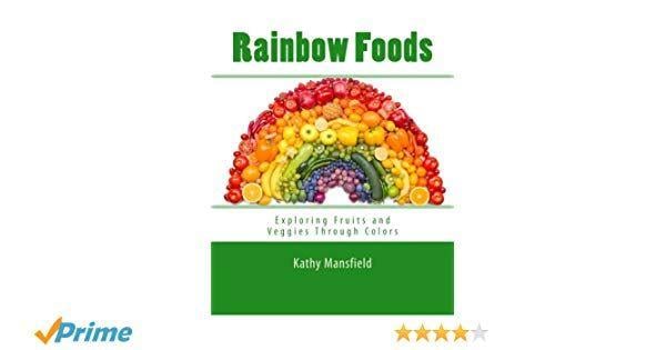 Rainbow Foods Logo - Rainbow Foods: Exploring Fruits and Veggies Through Colors: Kathy