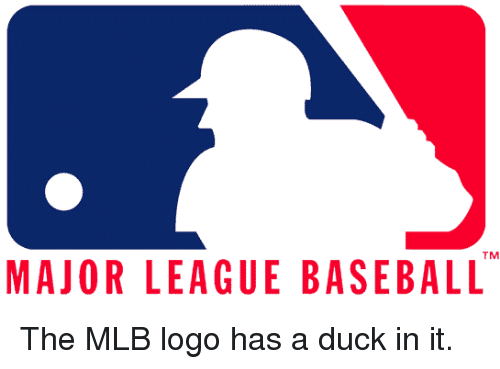 Funny Baseball Logo - TM MAJOR LEAGUE BASEBALL the MLB Logo Has a Duck in It | Baseball ...