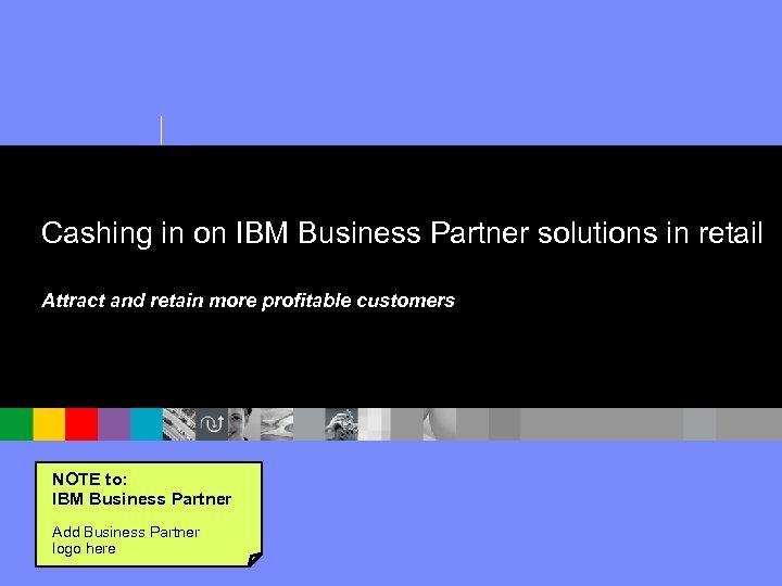 IBM Business Partner Logo - Cashing in on IBM Business Partner solutions in
