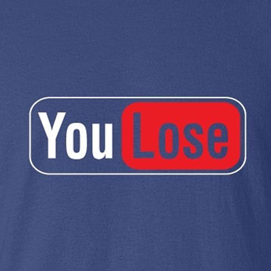 Funny YouTube Logo - Funny Youtube shirt You Lose Meme Internet Viral Youtube Parody All ...