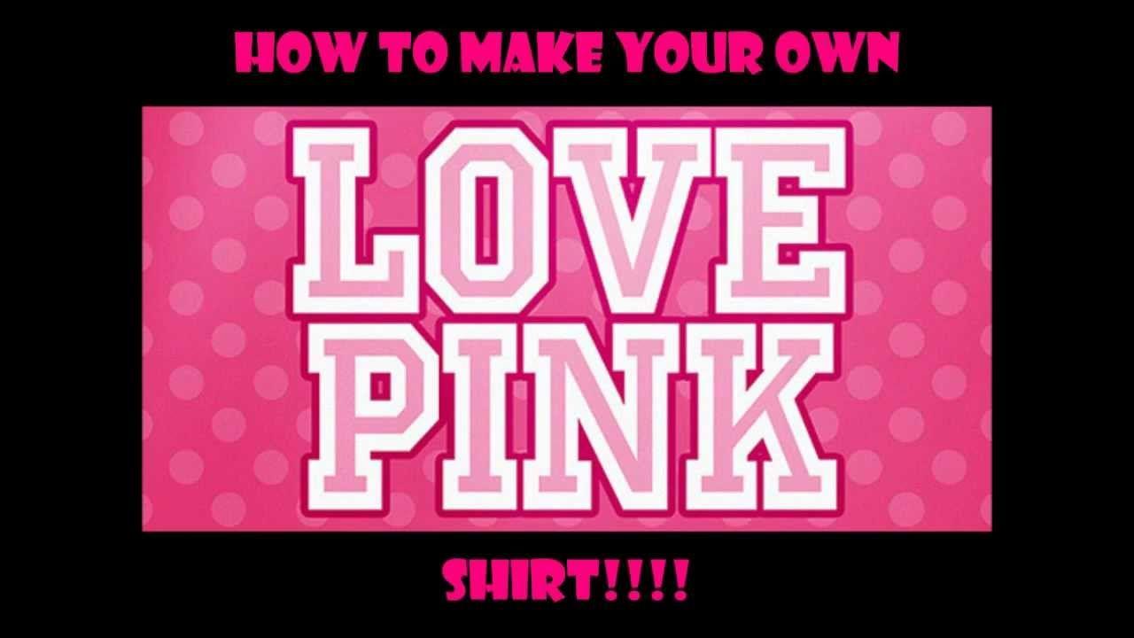 Love Pink Victoria Secret Logo - 23* D.I.Y. Victoria's Secret Inspired Shirt (QUICK & EASY ...
