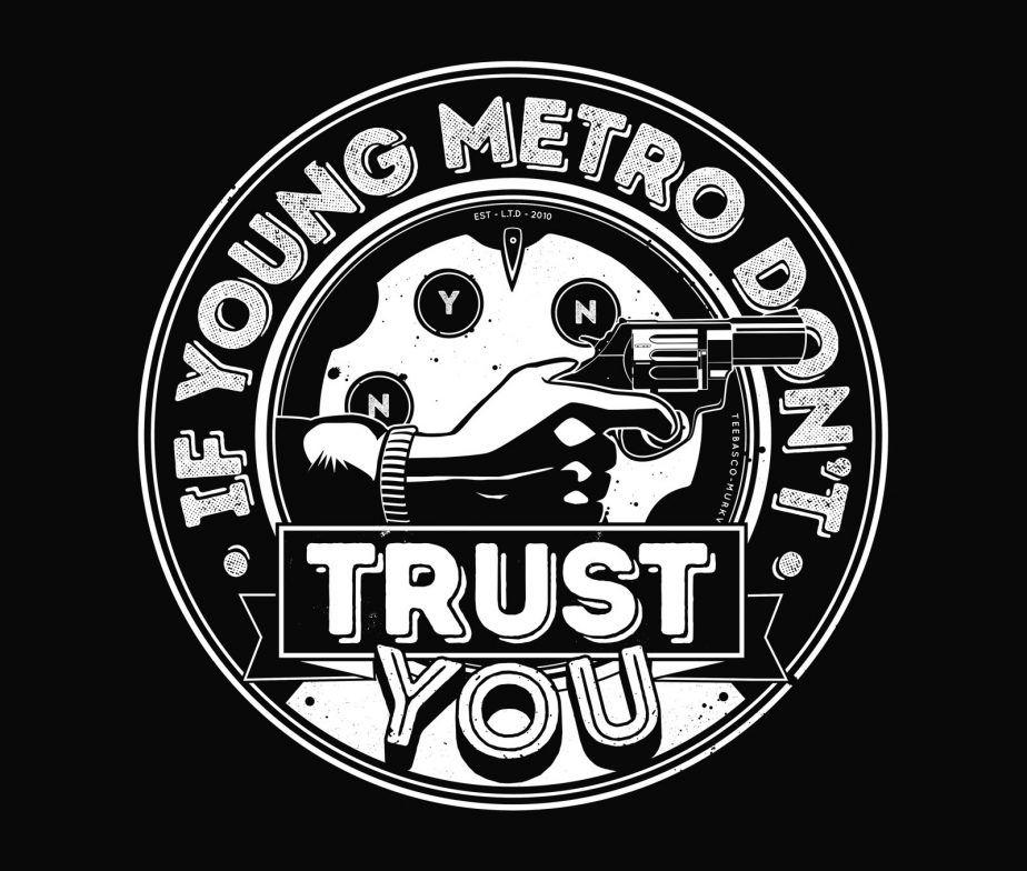 Metro Boomin Logo - If Young Metro don't trust you I'm gon shoot you. The Young Metro