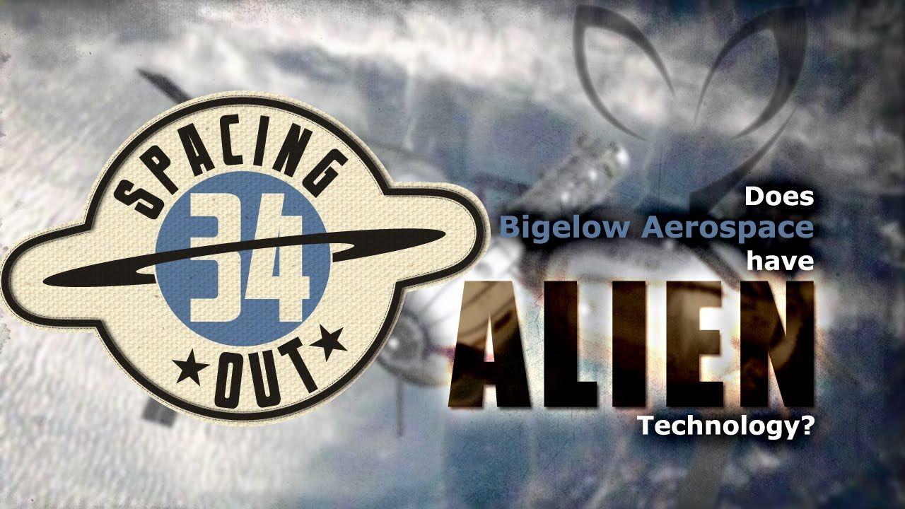 Alien Technology Logo - Does Bigelow Aerospace Have Alien Technology? - Spacing Out! Ep. 34 ...