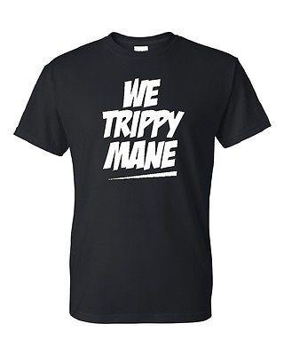 Trippy Gucci Logo - We Trippy Mane Shirt Tee S M L XL 2XL hiphop Gucci Lil Wayne Rap