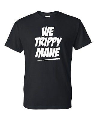 Trippy Gucci Logo - We Trippy Mane Shirt Tee S M L XL 2XL hiphop Gucci Lil Wayne Rap ...