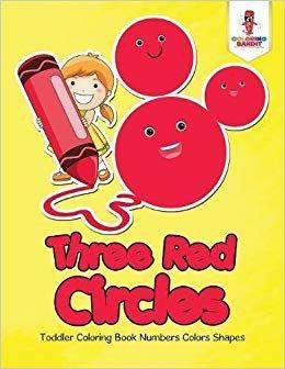 Three Red Circle S Logo - Three Red Circles : Toddler Coloring Book Numbers Colors Shapes ...