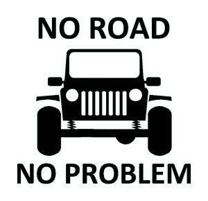 Jeep Wrangler 4x4 Logo - No Road No Problem Vinyl Decal 4wd 4x4 Sticker fits Jeep wrangler