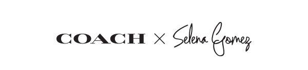 Selena Gomez Logo - Coach: Get It First | Coach x Selena Gomez | Milled