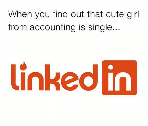 LinkedIn Cute Logo - When You Find Out That Cute Girl From Accounting Is Single Linkedin ...