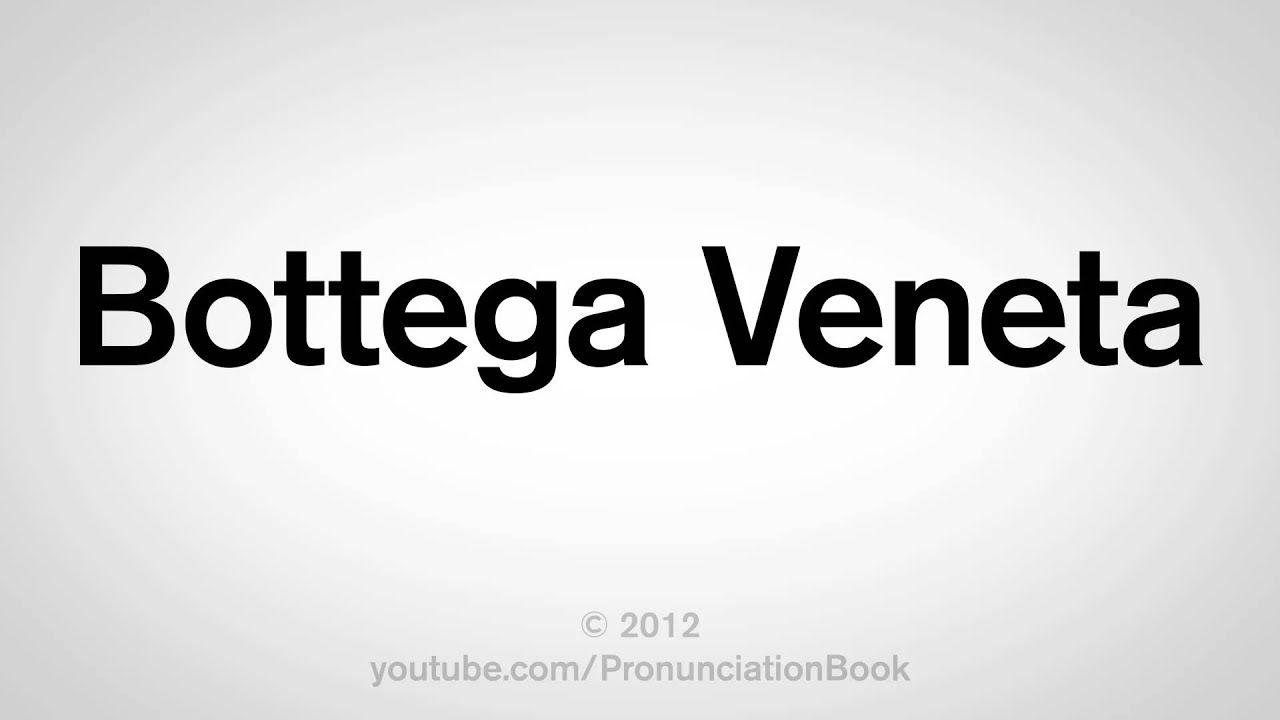 Official Bottega Veneta Logo - How to Pronounce Bottega Veneta - YouTube