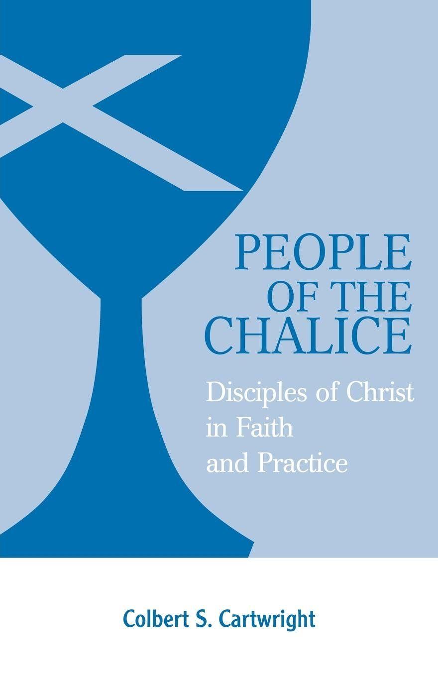 Disciples Chalice Logo - People of the Chalice: Disciples of Christ in Faith and Practice ...