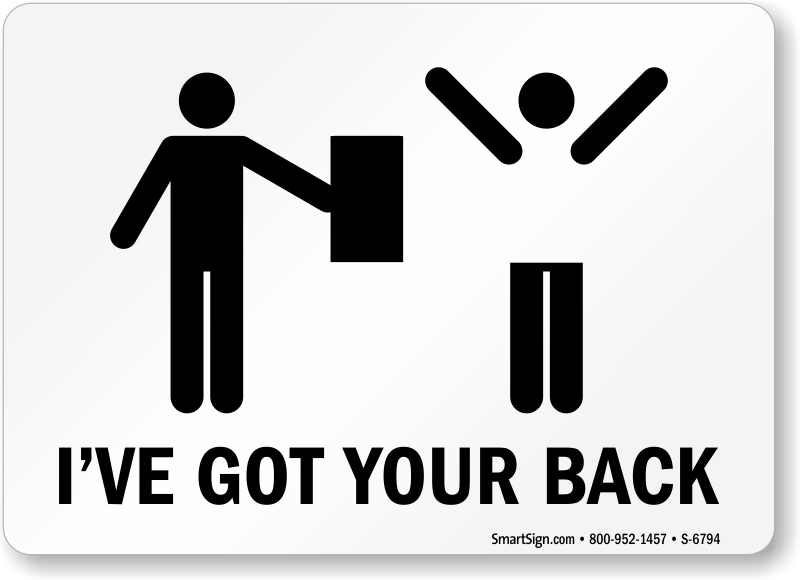 Got Safety Logo - I've Got Your Back Funny Safety Sign | Ships Free, SKU: S-6794 ...