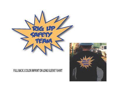 Got Safety Logo - Rig Up: Rig Up got these shirts made for their employees. It is a 2 ...