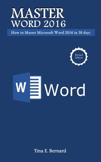 Microsoft Word 2016 Logo - Master Microsoft Word 2016 eBook by Tina E. Bernard - 6610000110902 ...