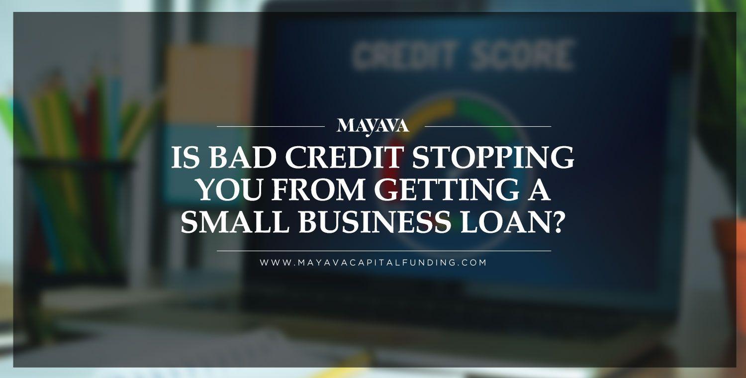 Small Business Bad Logo - Is Bad Credit Stopping You from Getting a Small Business Loan?