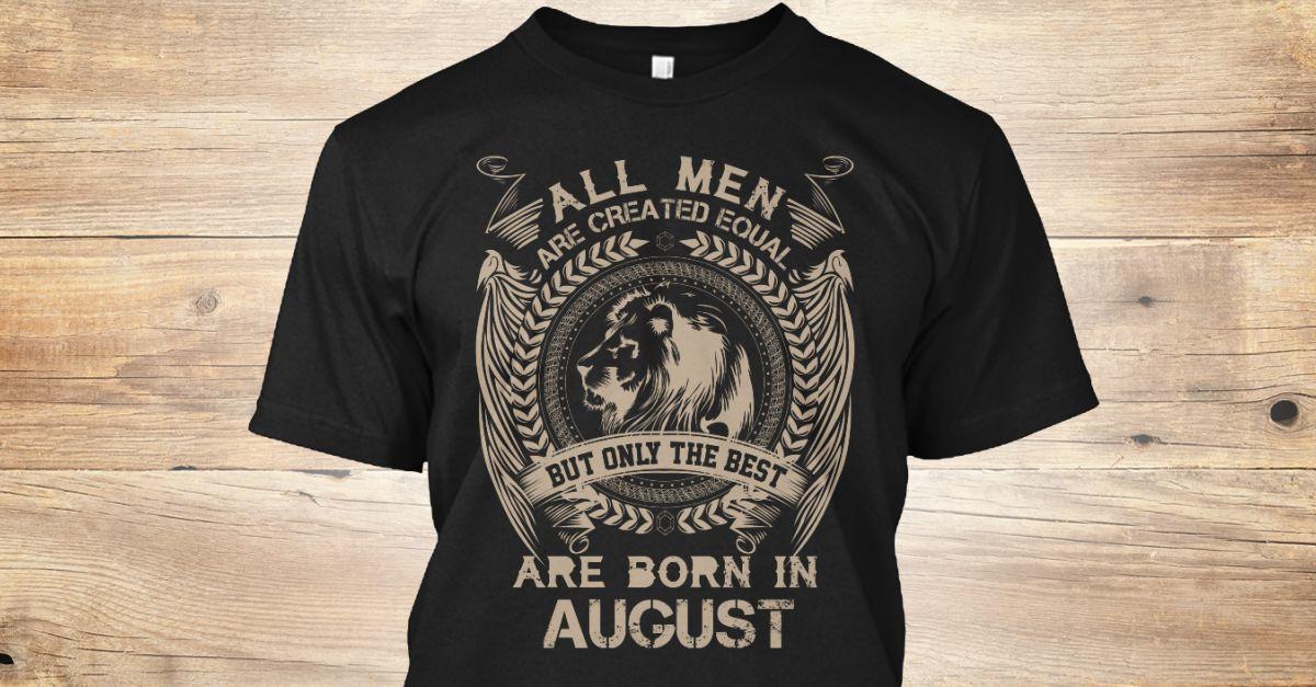 Born a Lion Clothing Logo - Only The Best Are Born In August. Lion men are created equal