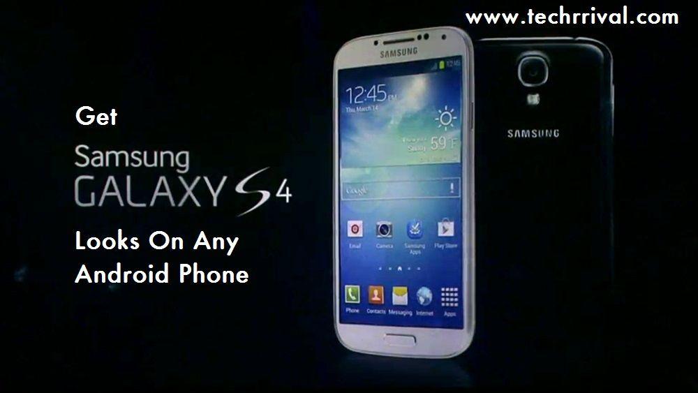 Samsung Galaxy S4 Logo - Get Samsung Galaxy S4 Looks On Android Phone
