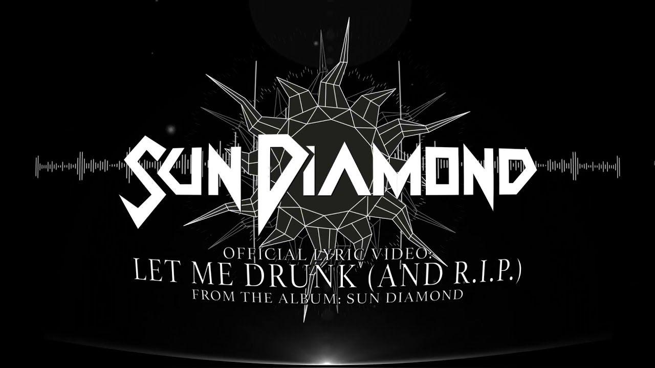 Sun Diamond Logo - Sun Diamond Me Drunk (And R.I.P.) (Official Lyric Video)