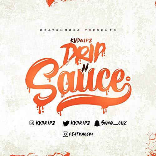 Sauce Drip Logo - Drip n Sauce by Kvdripz on Amazon Music - Amazon.com