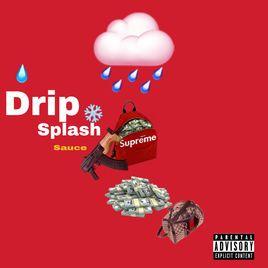 Sauce Drip Logo - Drip Splash Sauce by HolyCityDee on Apple Music