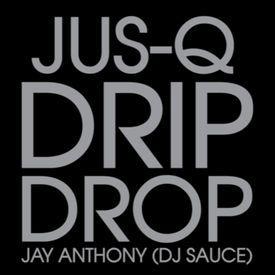 Sauce Drip Logo - Jus-Q - Drip Drop Feat. Jay Anthony (DJ Sauce) uploaded by Jay ...