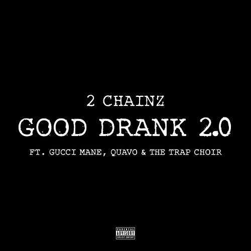 2 Chainz Logo - Good Drank 2.0 (Single, Explicit) by 2 Chainz : Napster