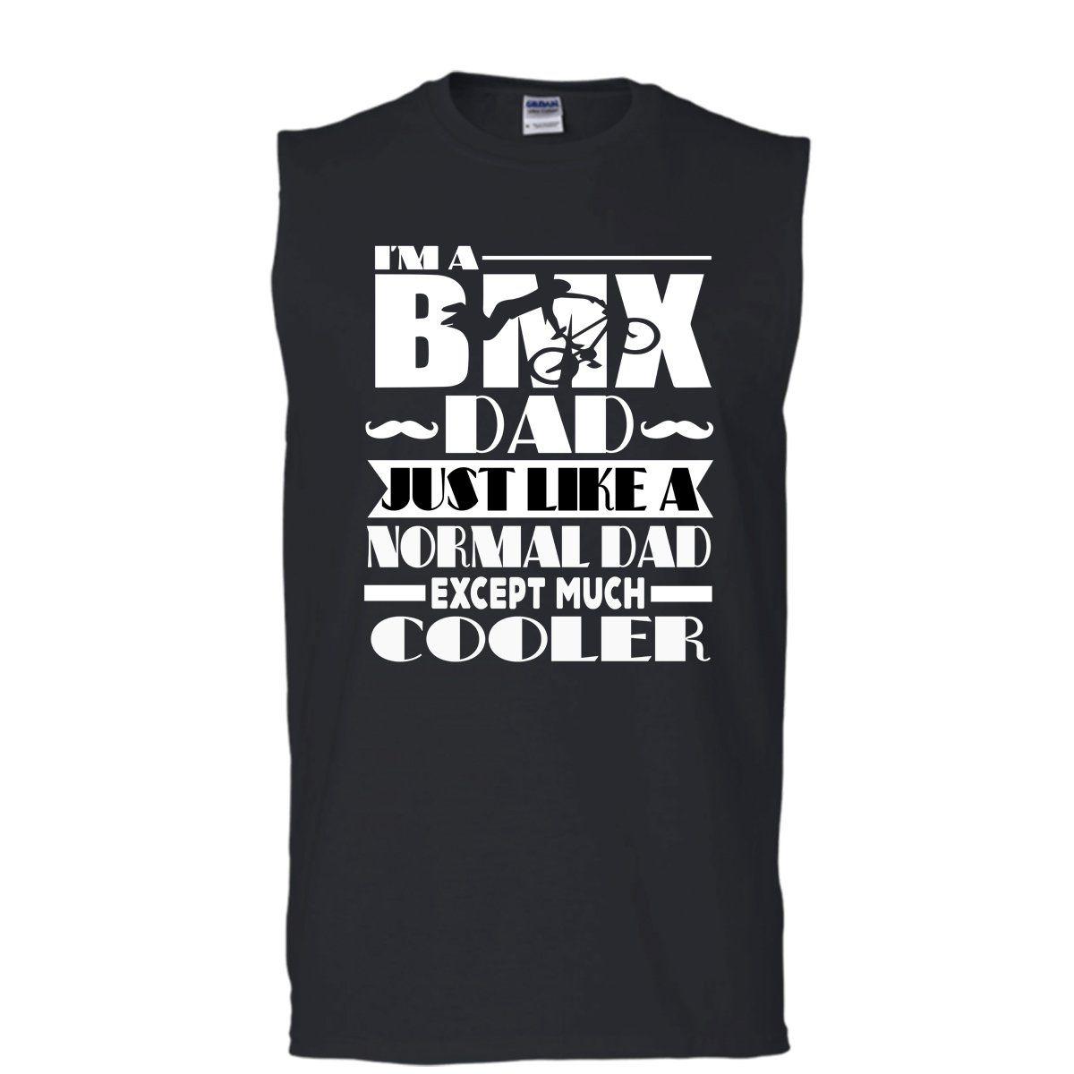 Cool BMX Logo - I'm A BMX Dad T Shirt, Normal Dad Except Much Cooler T Shirt, Cool T ...