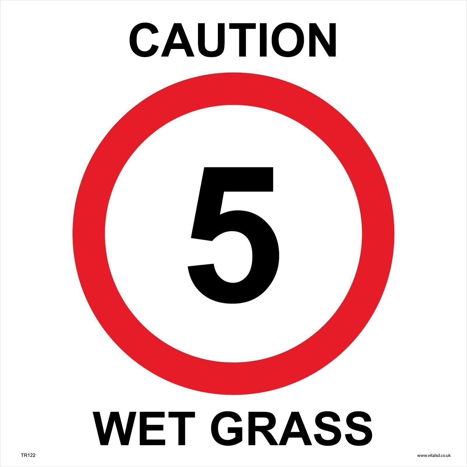 White with Red Circle X Logo - TR122 00 0600 0600 Caution Wet Grass 5Mph Sign 600 X 600mm X 24