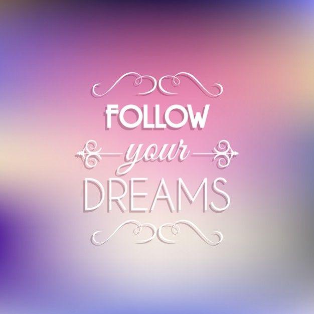 Follow Your Dreams Logo - Follow your dreams quote Vector | Free Download