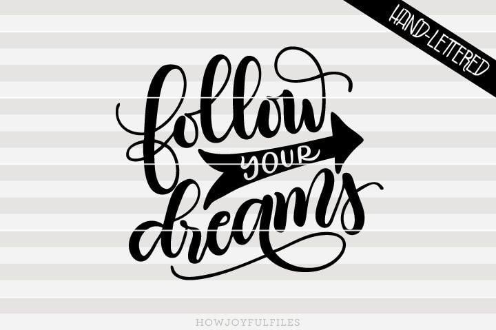 Follow Your Dreams Logo - Follow your dreams. SVG PNG PDF and DXF files