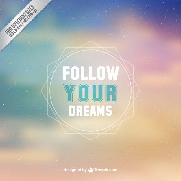 Follow Your Dreams Logo - Follow your dreams background Vector | Free Download