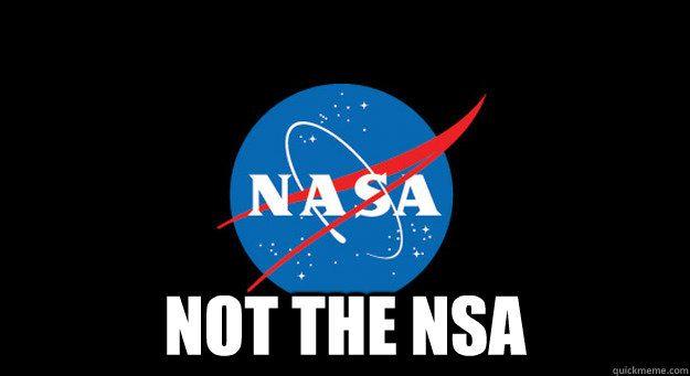NASA NSA Logo - NOT THE NSA - Good Guy NASA - quickmeme