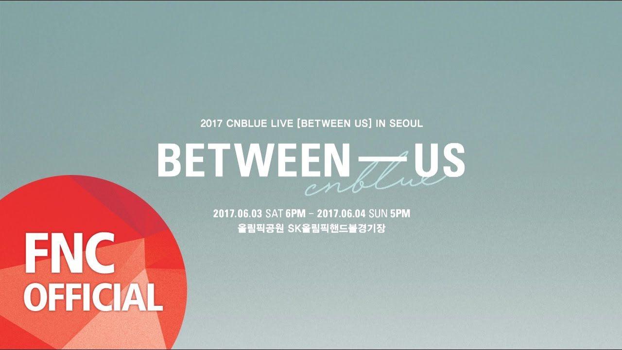 Cnblue Logo - 2017 CNBLUE LIVE [BETWEEN US] IN SEOUL - YouTube