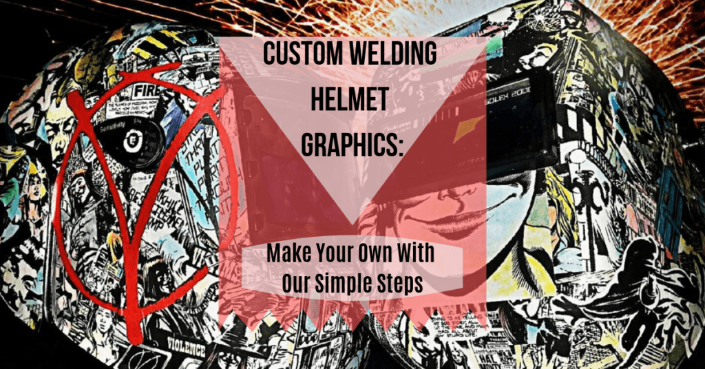 Custom Welding Logo - Custom Welding Helmet Graphics: Make Your Own With Our Simple Steps