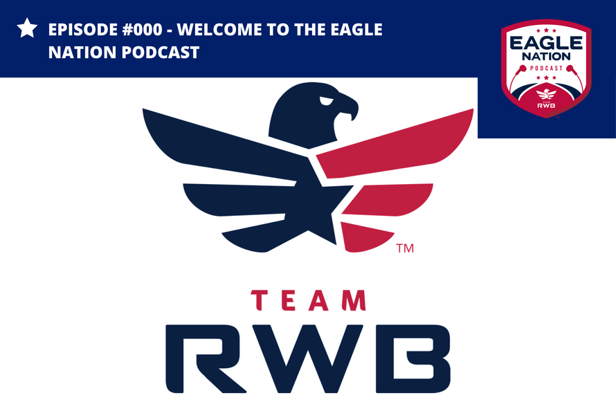 Eagle Nation Logo - 000 Welcome To The Eagle Nation Podcast - Team RWB