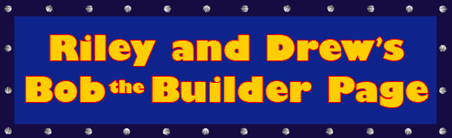 Bob the Builder Logo - Riley and Drew's Bob the Builder Site