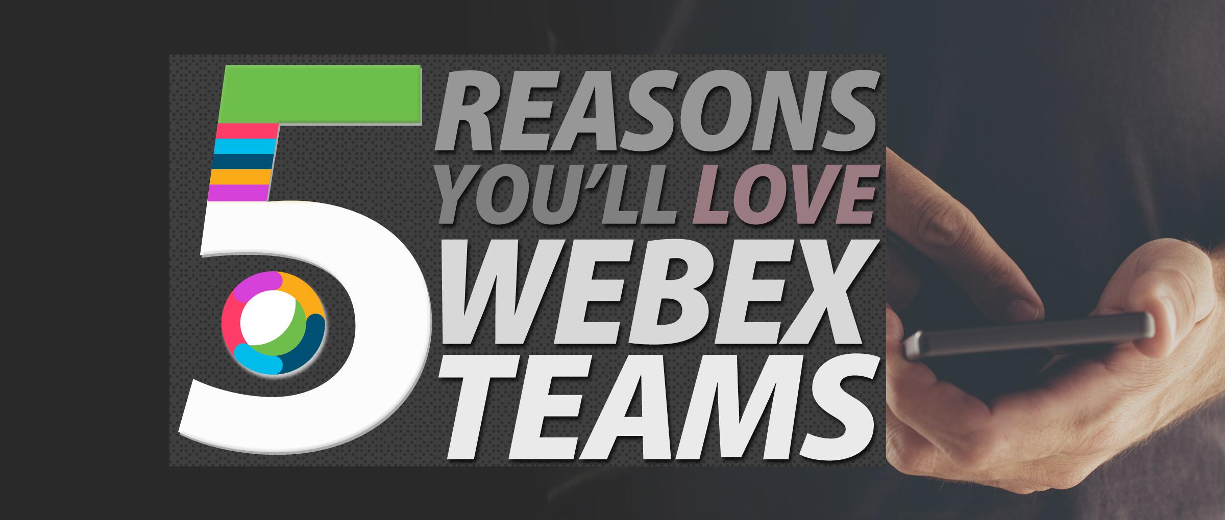 WebEx Team's Logo - Webex Teams - Five Reasons You'll Love Cisco Webex Teams - Tesrex