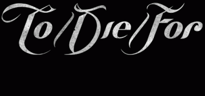 To Die for Logo - To Die For - discography, line-up, biography, interviews, photos